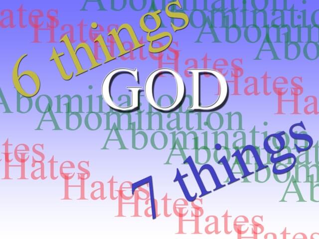 6 Things Make 7 Abominations To The Lord